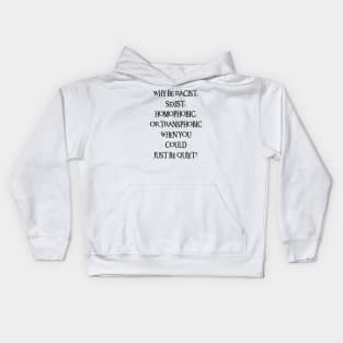 Why Be Racist Sexist Homophobic Kids Hoodie